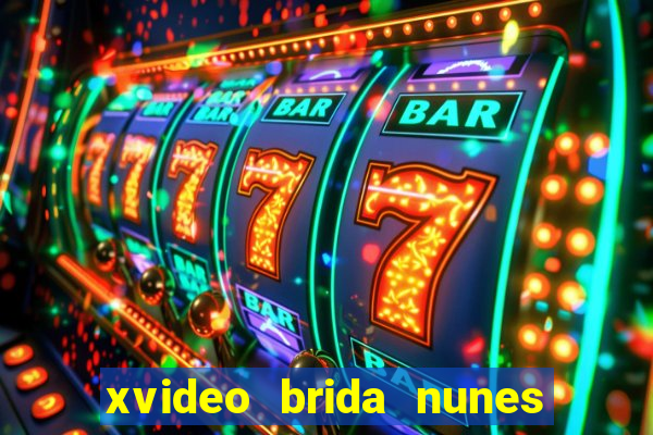 xvideo brida nunes e kid